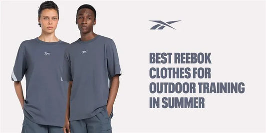 Reebok's best outdoor training clothes for summer comfort